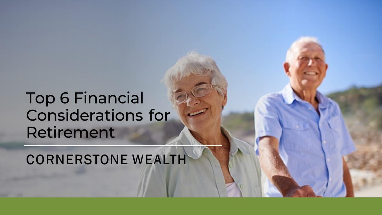 Top 6 Financial Considerations For Retirement Webinar